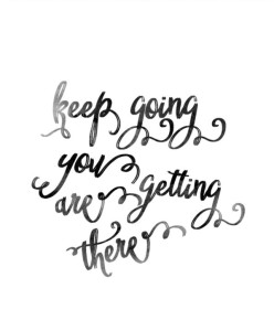 keep going