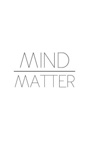mind over matter