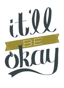 it will be okay