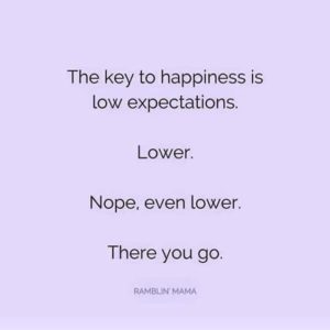 lower your expectations